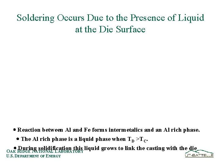 Soldering Occurs Due to the Presence of Liquid at the Die Surface Reaction between