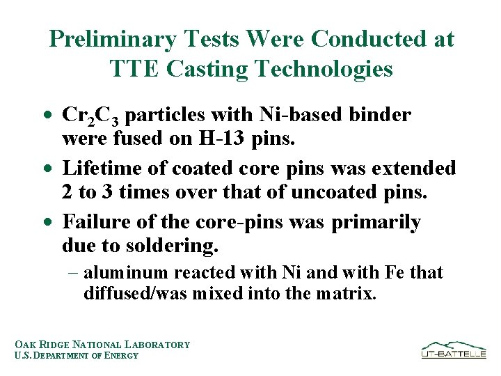 Preliminary Tests Were Conducted at TTE Casting Technologies · Cr 2 C 3 particles