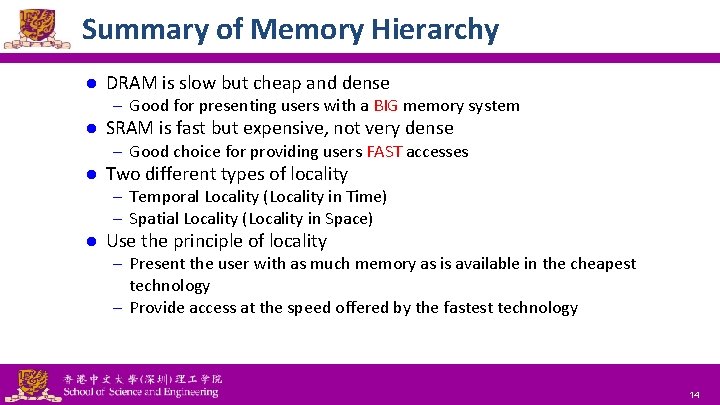 Summary of Memory Hierarchy l DRAM is slow but cheap and dense – Good