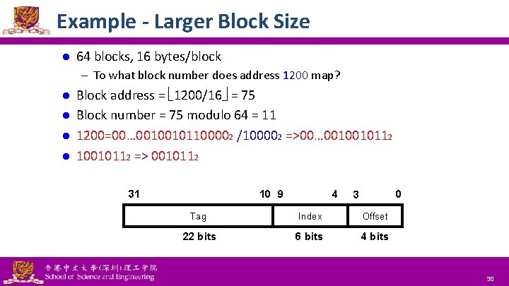 Example - Larger Block Size l 64 blocks, 16 bytes/block – To what block