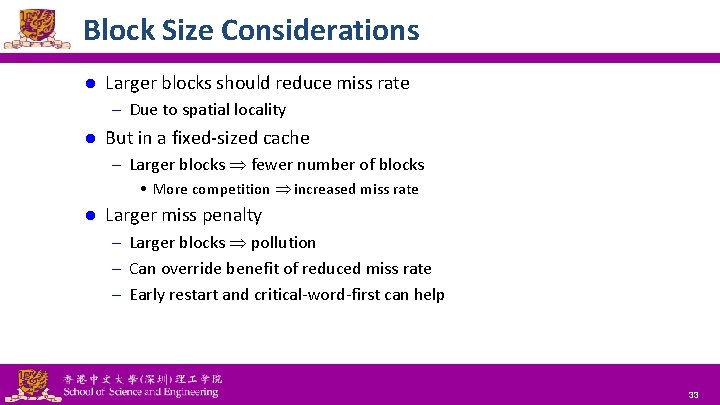 Block Size Considerations l Larger blocks should reduce miss rate – Due to spatial
