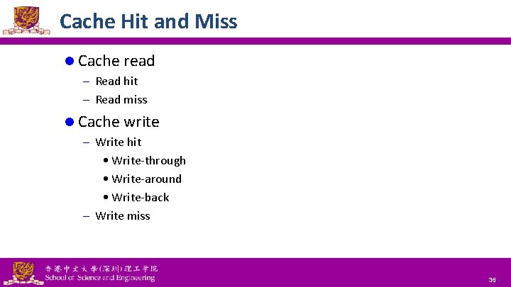 Cache Hit and Miss l Cache read – Read hit – Read miss l