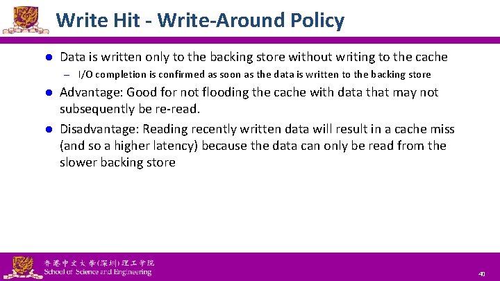 Write Hit - Write-Around Policy l Data is written only to the backing store