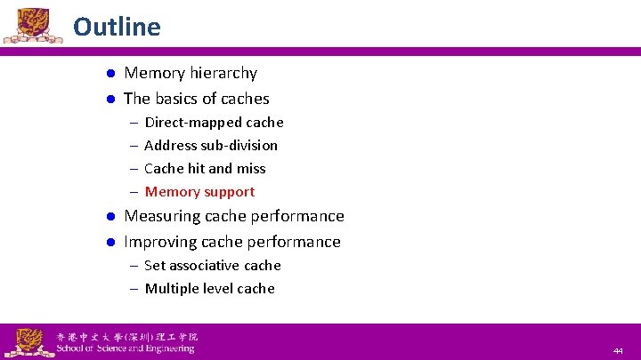 Outline Memory hierarchy l The basics of caches l – Direct-mapped cache – Address