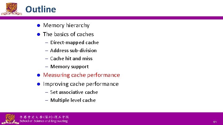 Outline Memory hierarchy l The basics of caches l – Direct-mapped cache – Address