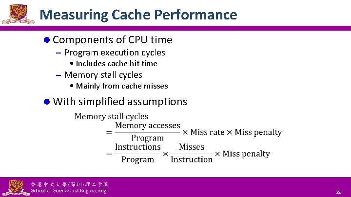 Measuring Cache Performance l Components of CPU time – Program execution cycles • Includes