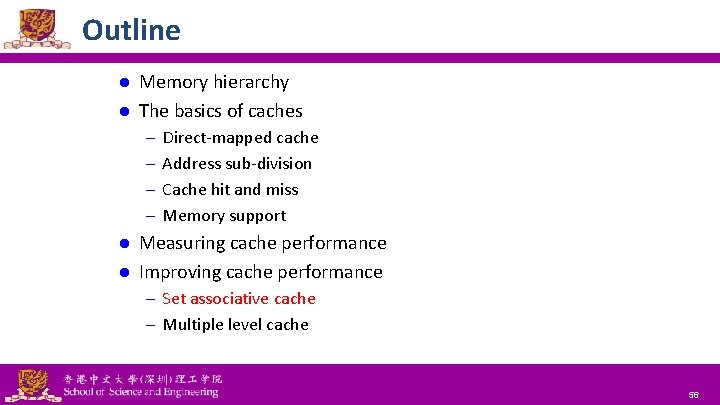 Outline Memory hierarchy l The basics of caches l – Direct-mapped cache – Address