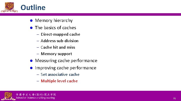 Outline Memory hierarchy l The basics of caches l – Direct-mapped cache – Address