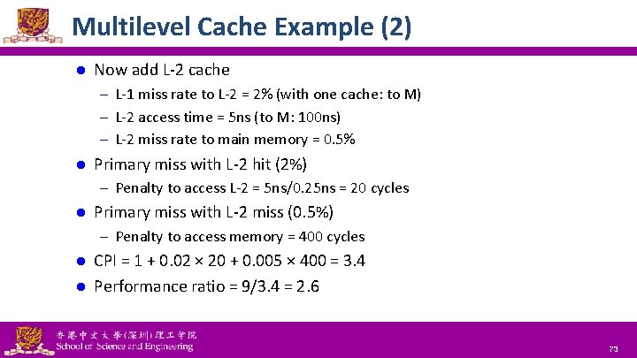 Multilevel Cache Example (2) l Now add L-2 cache – L-1 miss rate to