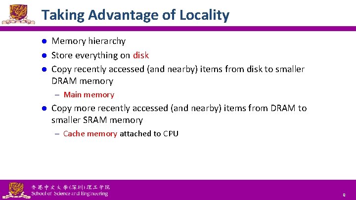 Taking Advantage of Locality Memory hierarchy l Store everything on disk l Copy recently