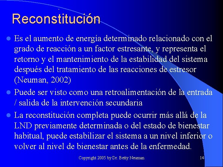 . Reconstitución Es el aumento de energía determinado relacionado con el grado de reacción