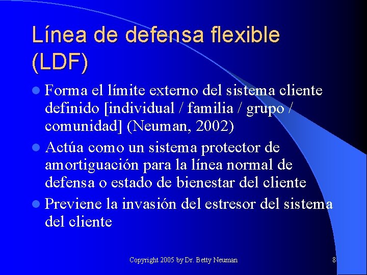 Línea de defensa flexible (LDF) l Forma el límite externo del sistema cliente definido