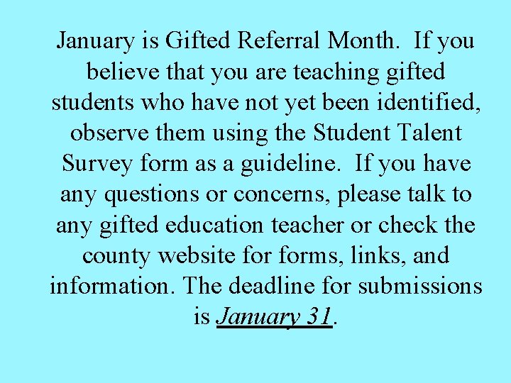 January is Gifted Referral Month. If you believe that you are teaching gifted students