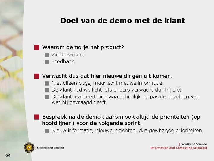 Doel van de demo met de klant g Waarom demo je het product? g