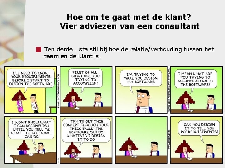 Hoe om te gaat met de klant? Vier adviezen van een consultant g Ten