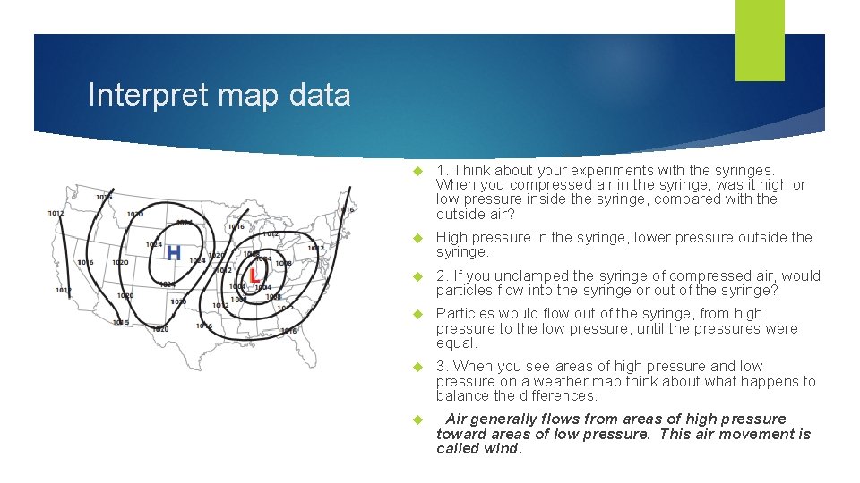 Interpret map data 1. Think about your experiments with the syringes. When you compressed