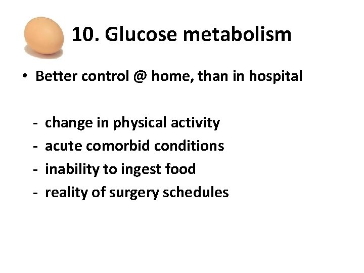 10. Glucose metabolism • Better control @ home, than in hospital - change in