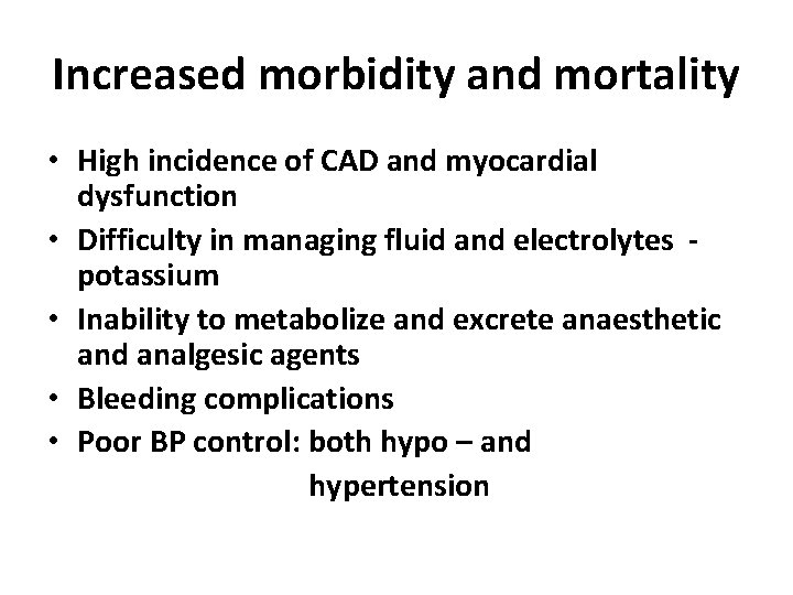 Increased morbidity and mortality • High incidence of CAD and myocardial dysfunction • Difficulty