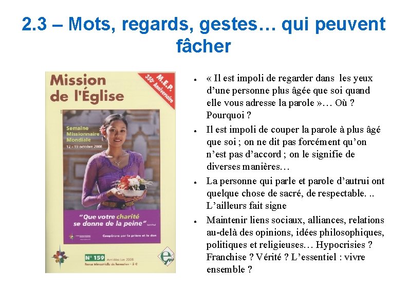 2. 3 – Mots, regards, gestes… qui peuvent fâcher ● ● « Il est