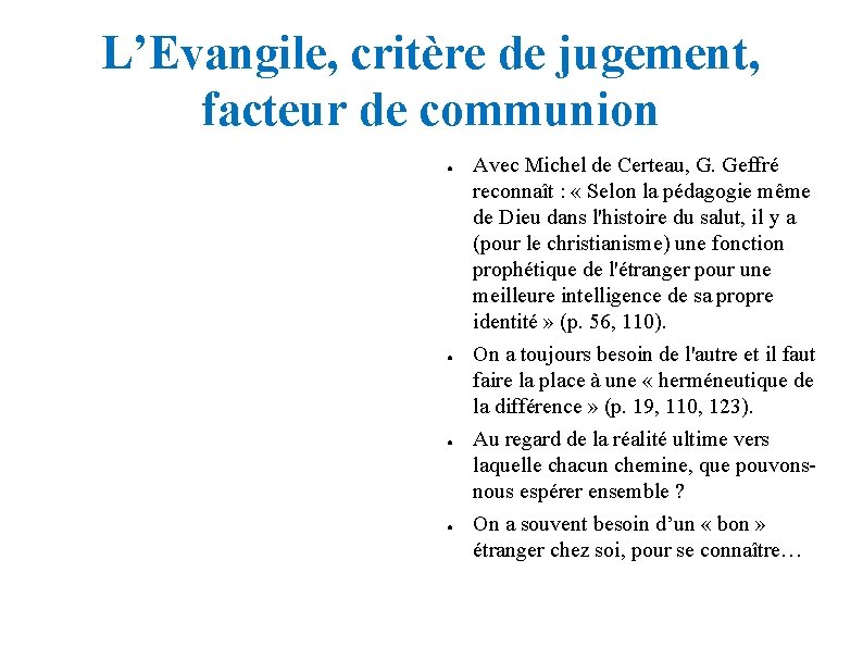 L’Evangile, critère de jugement, facteur de communion ● ● Avec Michel de Certeau, G.
