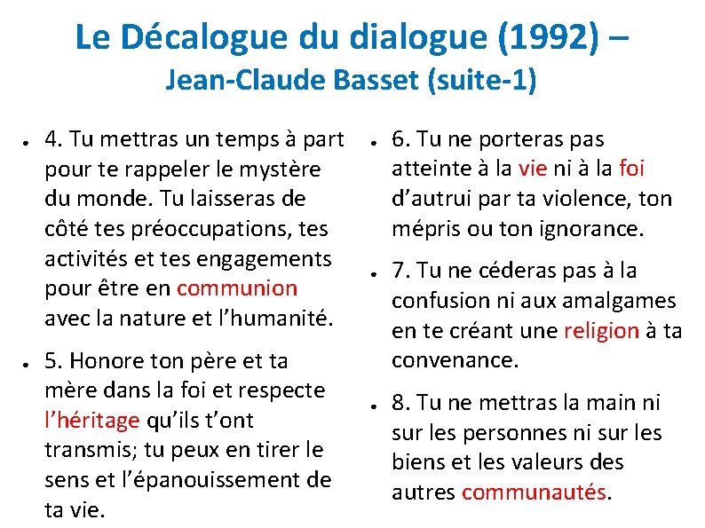 Le Décalogue du dialogue (1992) – Jean-Claude Basset (suite-1) ● ● 4. Tu mettras