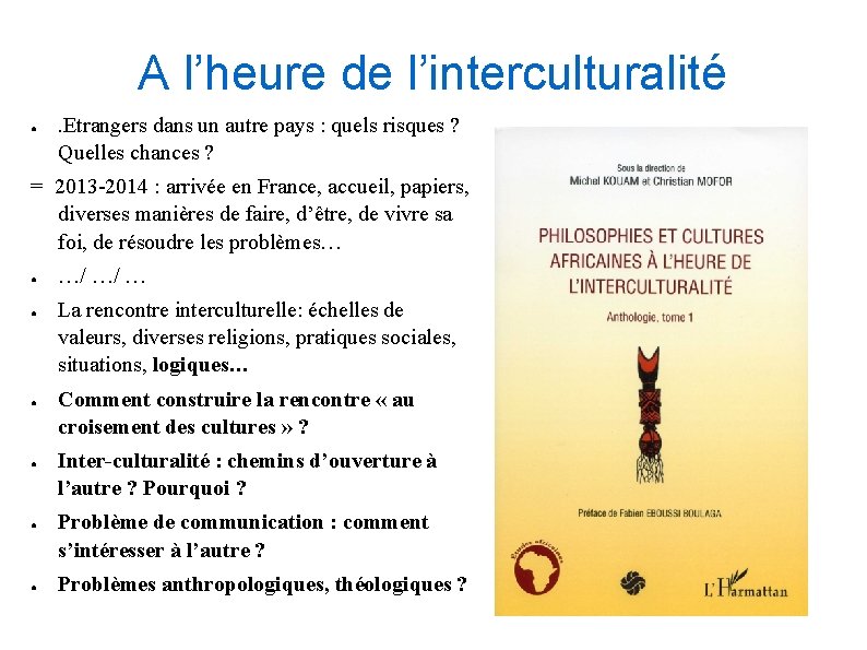 A l’heure de l’interculturalité ● . Etrangers dans un autre pays : quels risques