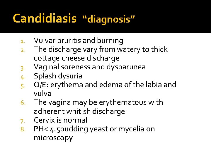 Candidiasis 1. 2. 3. 4. 5. 6. 7. 8. “diagnosis” Vulvar pruritis and burning Candidiasis 1. 2. 3. 4. 5. 6. 7. 8. “diagnosis” Vulvar pruritis and burning