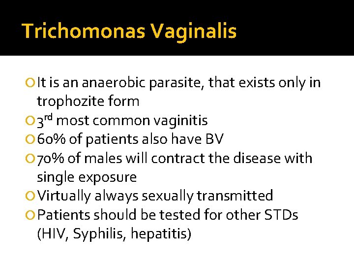 Trichomonas Vaginalis It is an anaerobic parasite, that exists only in trophozite form 3 Trichomonas Vaginalis It is an anaerobic parasite, that exists only in trophozite form 3