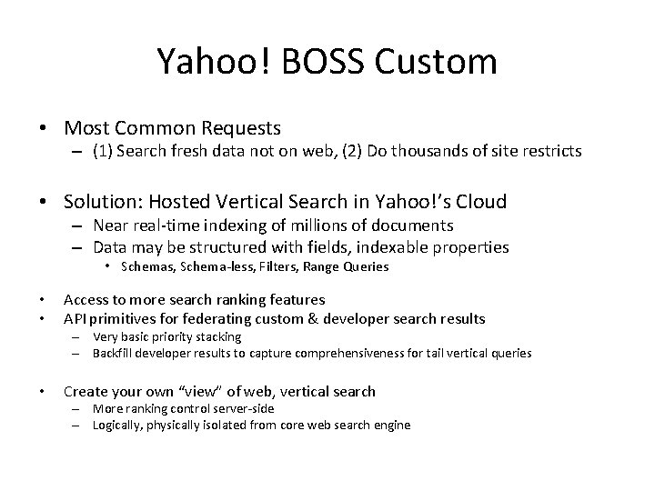 Yahoo! BOSS Custom • Most Common Requests – (1) Search fresh data not on