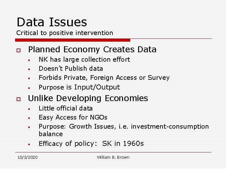 Data Issues Critical to positive intervention o Planned Economy Creates Data • NK has