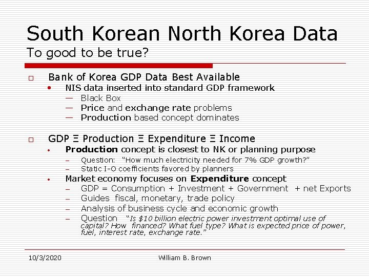 South Korean North Korea Data To good to be true? o Bank of Korea