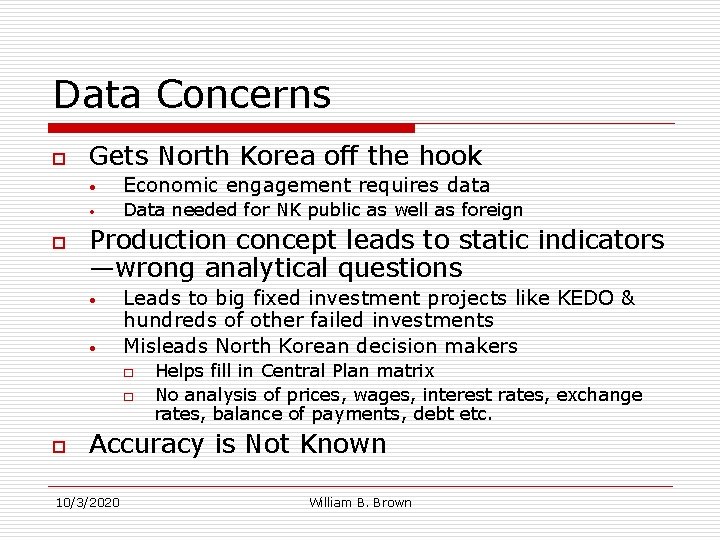 Data Concerns o o Gets North Korea off the hook • Economic engagement requires
