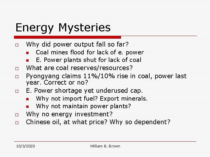 Energy Mysteries o o o Why did power output fall so far? n Coal