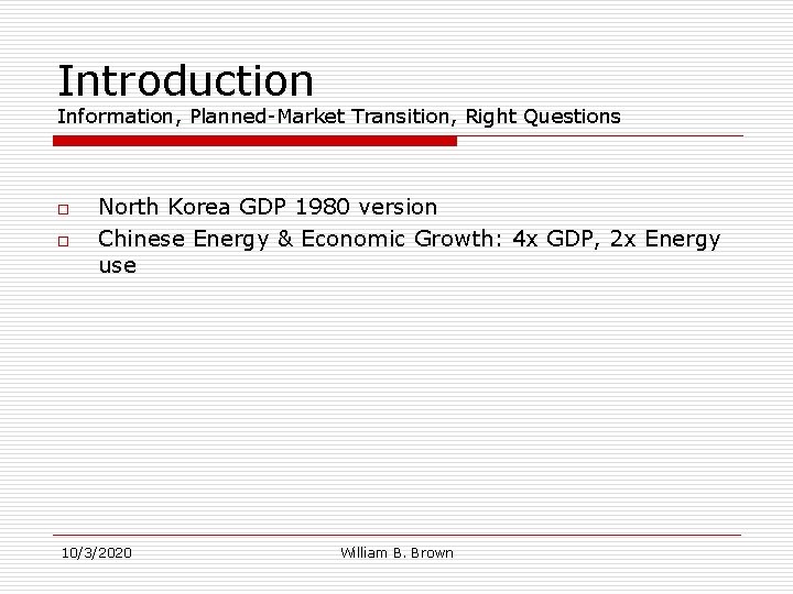 Introduction Information, Planned-Market Transition, Right Questions o o North Korea GDP 1980 version Chinese
