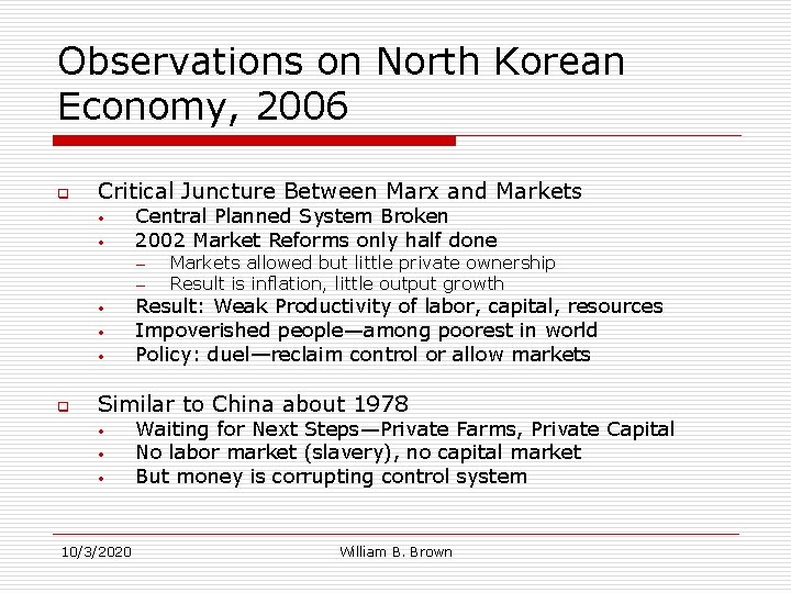 Observations on North Korean Economy, 2006 q Critical Juncture Between Marx and Markets •