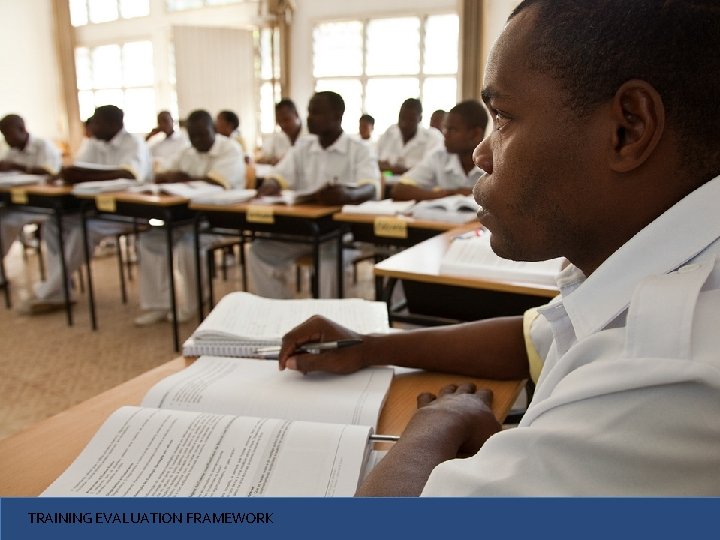 TRAINING EVALUATION FRAMEWORK 