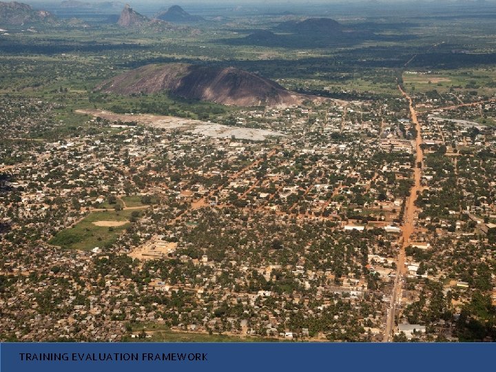 TRAINING EVALUATION FRAMEWORK 