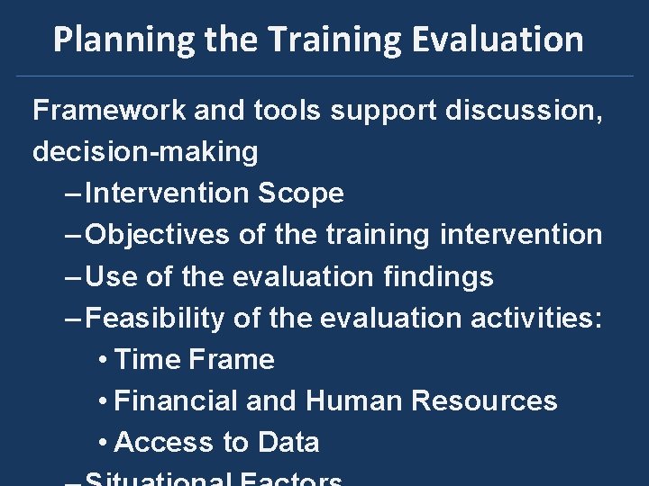 Planning the Training Evaluation Framework and tools support discussion, decision-making – Intervention Scope –