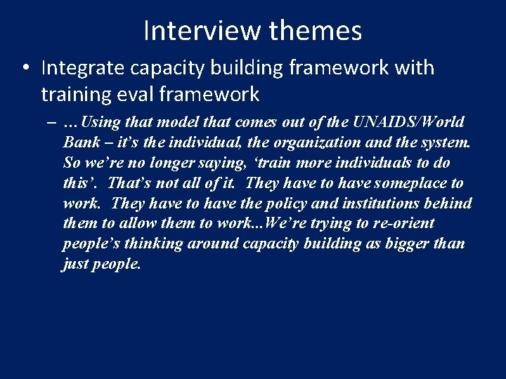 Interview themes • Integrate capacity building framework with training eval framework – …Using that