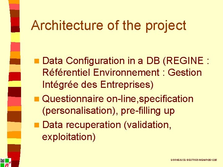 Architecture of the project n Data Configuration in a DB (REGINE : Référentiel Environnement