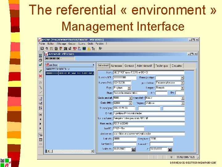 The referential « environment » Management Interface DGRNE/DCE/ BESTREGINE/MP/05/1205 
