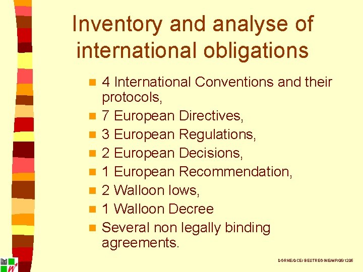 Inventory and analyse of international obligations n n n n 4 International Conventions and