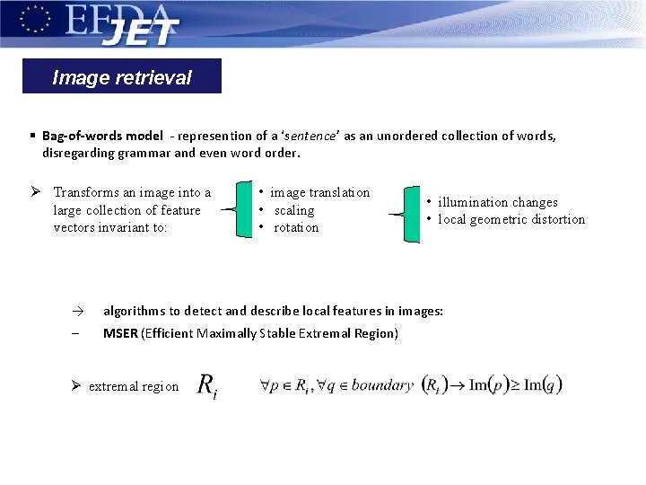 Image retrieval § Bag-of-words model - represention of a ‘sentence’ as an unordered collection