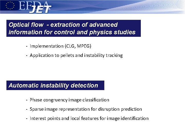 Optical flow - extraction of advanced information for control and physics studies - Implementation