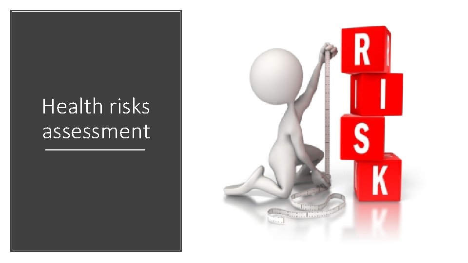 Health risks assessment 