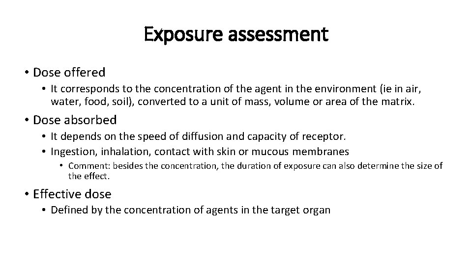 Exposure assessment • Dose offered • It corresponds to the concentration of the agent