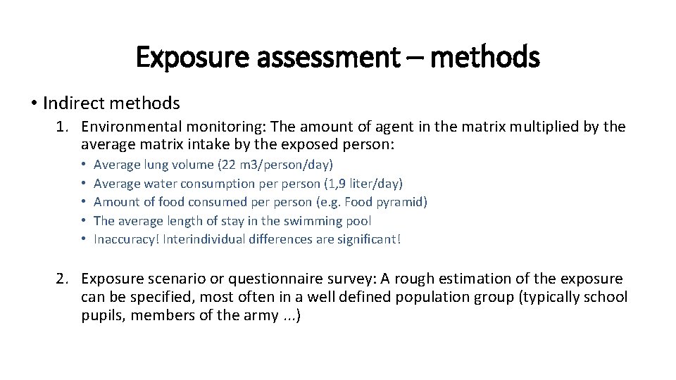 Exposure assessment – methods • Indirect methods 1. Environmental monitoring: The amount of agent