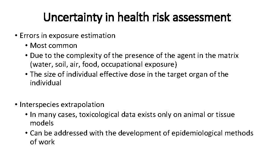 Uncertainty in health risk assessment • Errors in exposure estimation • Most common •