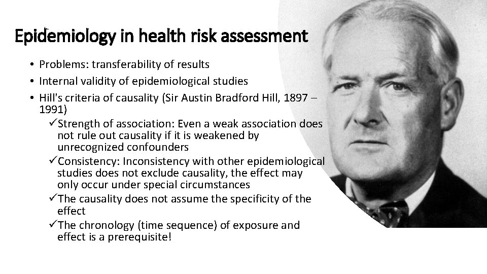 Epidemiology in health risk assessment • Problems: transferability of results • Internal validity of
