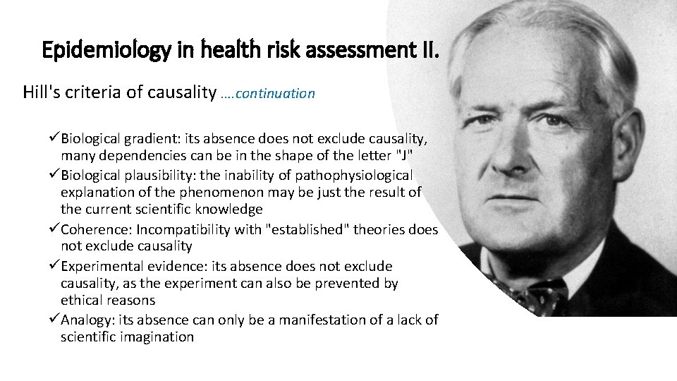 Epidemiology in health risk assessment II. Hill's criteria of causality …. continuation üBiological gradient: